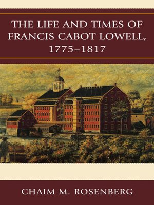 cover image of The Life and Times of Francis Cabot Lowell, 1775-1817